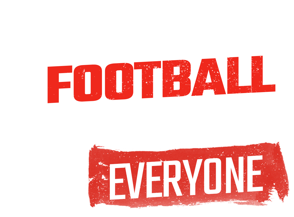 Because Football is for Everyone